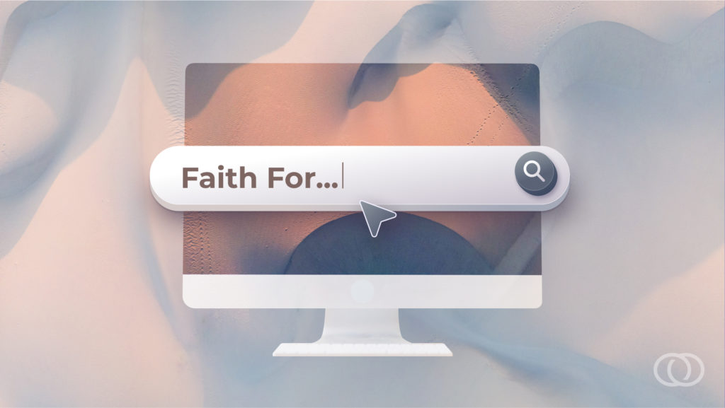 Faith For ______.