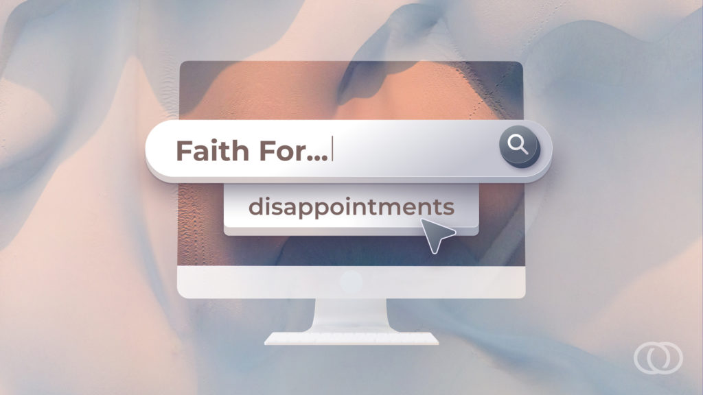 Faith For Disappointments