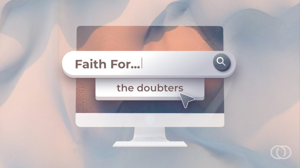 Faith For The Doubters