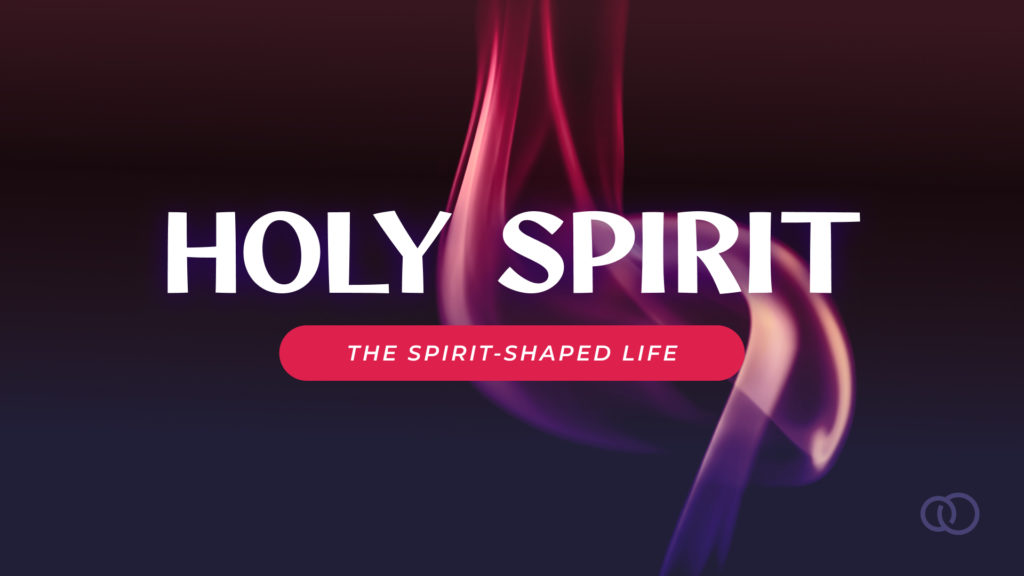 The Spirit-Shaped Life