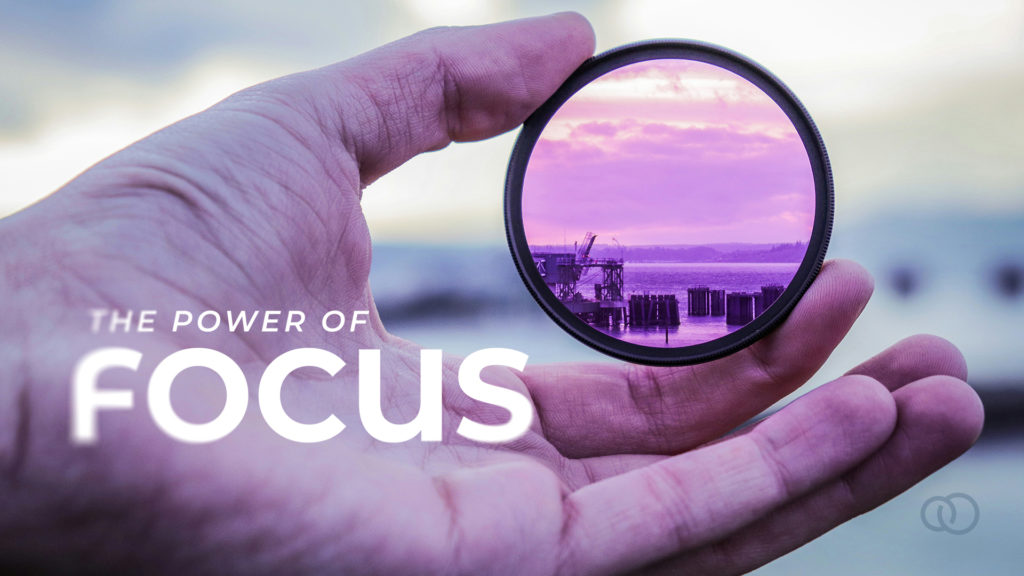 Power of Focus