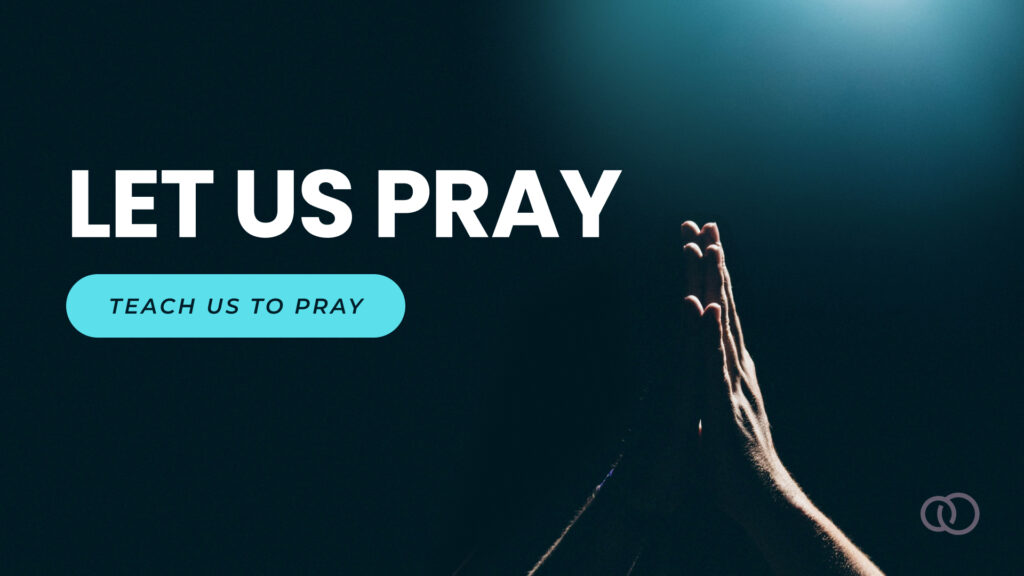 Teach Us To Pray