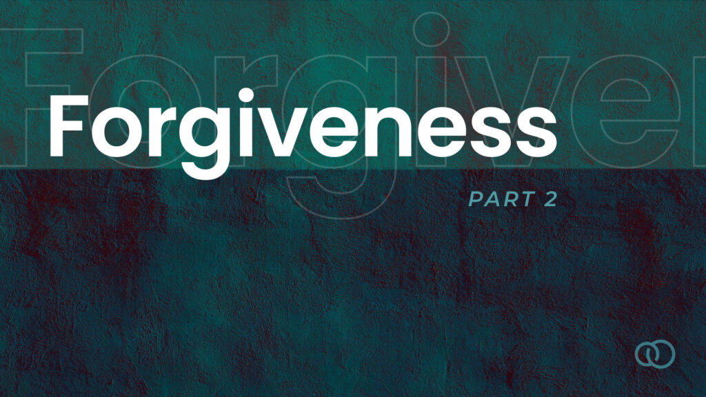 Forgiveness Part 2